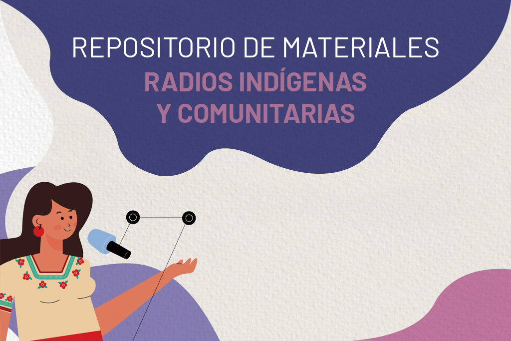 Repositorio de materiales sobre Radios Indígenas y Comunitarias